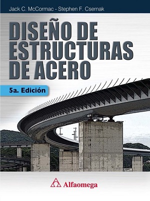 Diseño de estructuras de acero - Jack McCorman_Stephen Csernak - Quinta Edicion